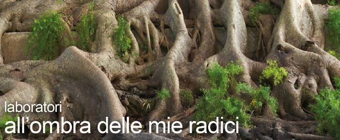 2. all’ombra delle mie radici
